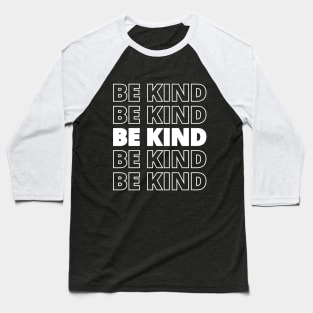 BE KIND - be kind Baseball T-Shirt